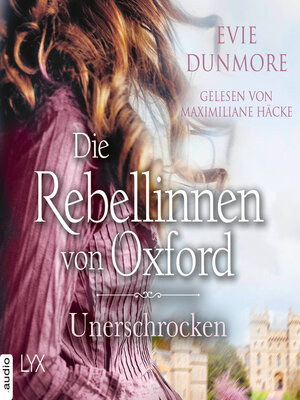 cover image of Die Rebellinnen von Oxford--Unerschrocken--Oxford Rebels, Teil 2
